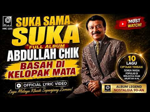 Abdullah Chik – Basah Di Kelopak Mata | Official Lyric Video | Lagu Melayu Klasik