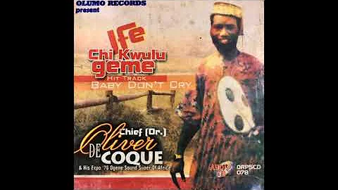 Chief Oliver De Coque - Ife Chi kwulu Geme (Official Audio)