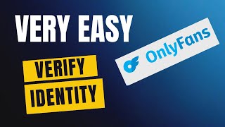 How to Verify Your Identity on OnlyFans 2025