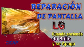 Reparación de Pantalla LG cuando enciende da brillo y se apaga - CICAP