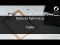 Tuplas en Python. Pyldora Pythonica 6.