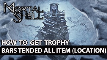 Mortal Shell - Bars Tended - All Familiarity Item Location - Trophy Guide