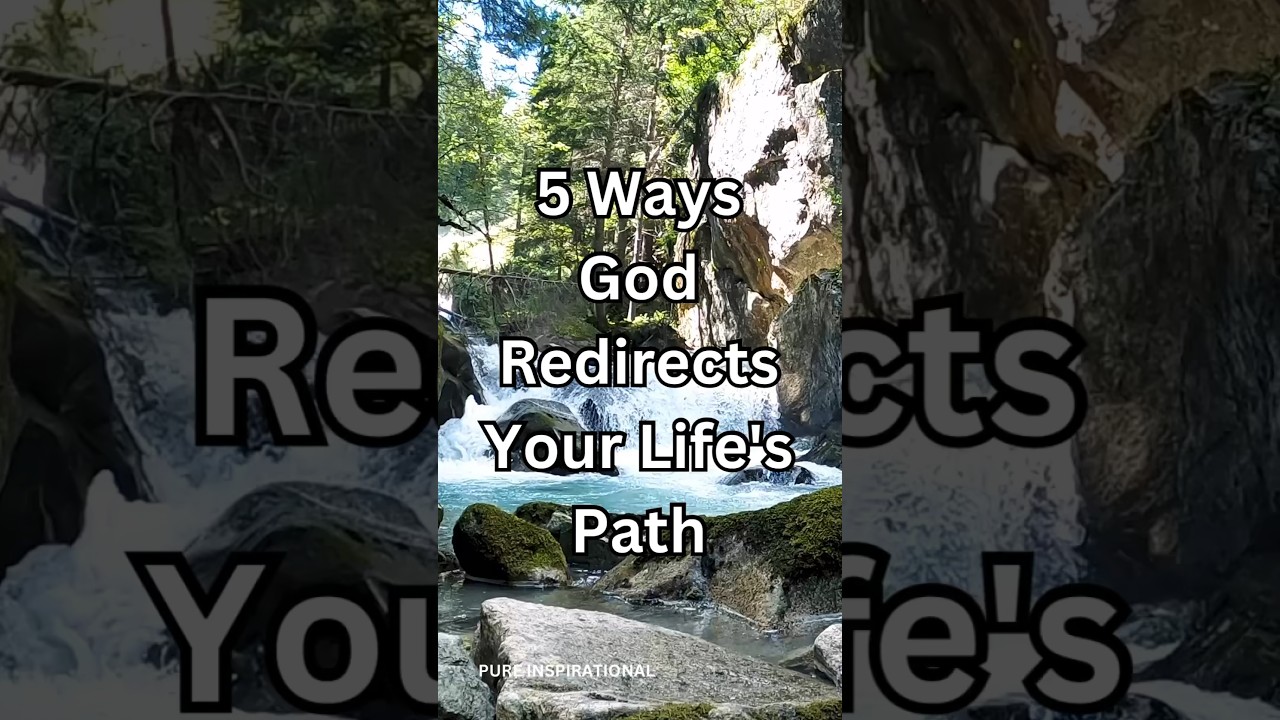 5 Ways God Redirects Your Life's Path 
