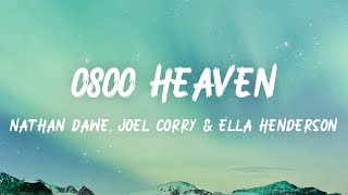 Nathan Dawe, Joel Corry & Ella Henderson - 0800 Heaven (Lyrics)