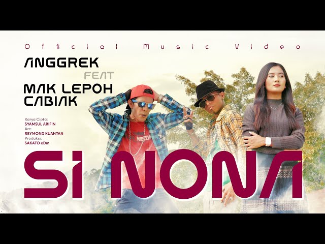 Anggrek feat Mak Lepoh, Cabiak - Si Nona (Official Music Video) class=