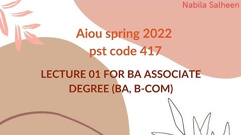 AIOU| LECTURE 1 FOR BA ASSOCIATE DEGREE| PST CODE 417 2022| Nabila Salheen