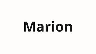How to pronounce Marion
