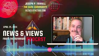 Joseph P. Farrell | News and Views from the Nefarium | Apr. 25, 2024