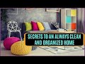 Secrets to an always clean and organized home | How to keep your home clean| habits for a clean home