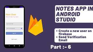 Notes app in android studio | Create new user on firebase with email verification | Part - 6