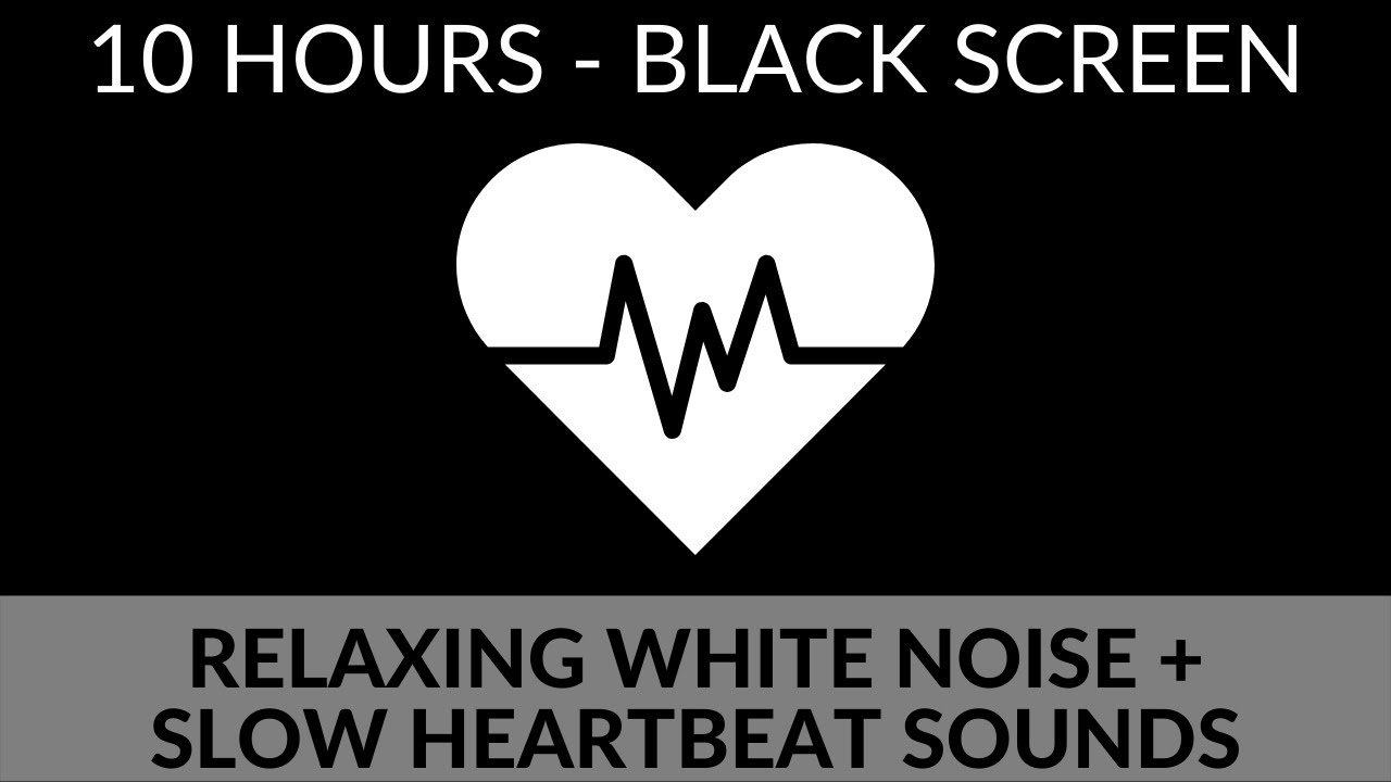 RELAXING WHITE NOISE AND SLOW HEARTBEAT SOUND EFFECT