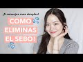 ¡Como puedes eliminar la grasa & el sebo! | ¡5 consejos muy simples! | ¡Hola Soo!