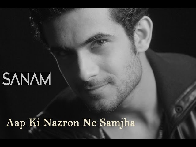 Aap Ki Nazron Ne Samjha | Sanam class=