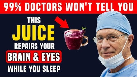 Seniors: Top 4 Juices to Restore Vision and Memory While You Sleep