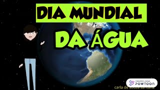 DIA MUNDIAL DA ÁGUA (explicação animada)