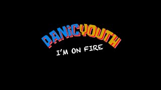 Panic Youth - Im On Fire