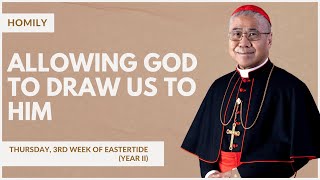 Allowing God To Draw Us To Him  William Cardinal Goh (Homily  18 Apr 2024)