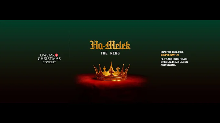 Ha Melek (The King) | A Daystar Christmas Concert | 7th December, 2025