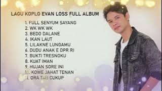LAGU KOPLO EVAN LOSS FULL ALBUM