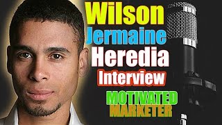 Wilson Jermaine Heredia Interview on - The Motivated Marketer -