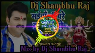 Maiya Mori Saiya Ji Ghare Nahi Aayo 2019. Mix__Dj _Shambhu Raj