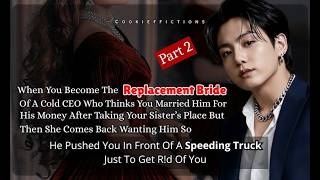 Download lagu Jungkook ff When U Become Replacement Bride Of A Cold CEO Who Thinks U Married Him For Money After-