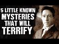 5 Little Known MYSTERIES That Will Terrify