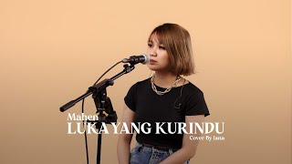 Luka Yang Ku Rindu - Mahen (Cover by iana)