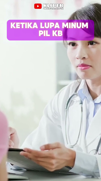 Ketika Lupa Minum Pil KB