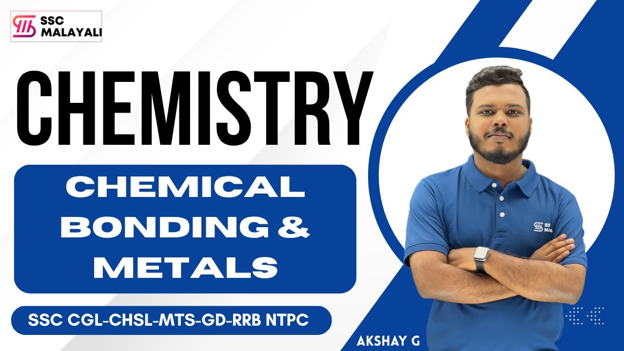 CHEMICAL BONDING AND METALS II CHEMISTRY II SSC CGL, CHSL, GD, MTS, CPO, NTPC, PSC 