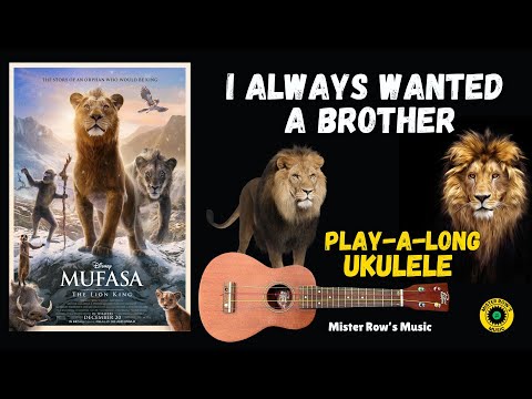 MUFASA | PLAY-A-LONG Ukulele Level 2 | I Always Wanted a Brother | G C A open strings & 2nd fret D