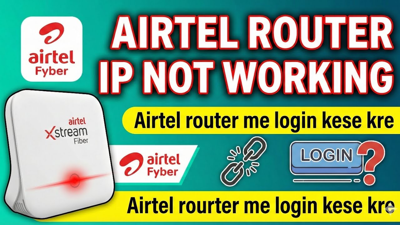 Airtel Router IP Not Working? 100% Solved | Airtel Xstream Fiber Login Kaise Kare || 