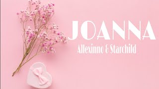 Allexinno \u0026 Starchild - Joanna [Music Lyrics]