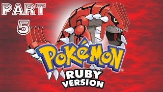 Pokemon Ruby [HD] Playthrough part 5