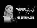 Ayçin Asan - Her Şeyim Oldun ( Güllü Cover )