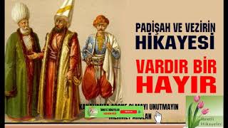 Padi̇şah Vezi̇ri̇n Hi̇kayesi̇ Vardir Bi̇r Hayir İbretli̇ Hi̇kayeler