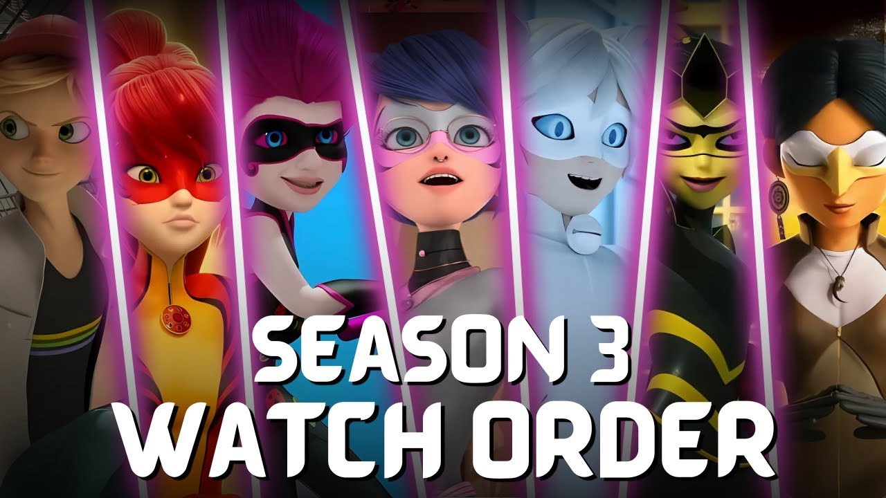 What Order Should You Watch Miraculous Season 3 | Suggested Timeline