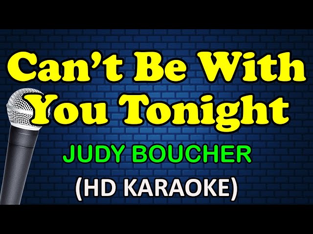 CAN'T BE WITH YOU TONIGHT - Judy Boucher (HD Karaoke) class=