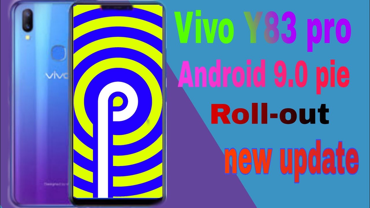 How To Vivo Y83 Pro New Npdate Android 9 0 Pie 2019 Youtube