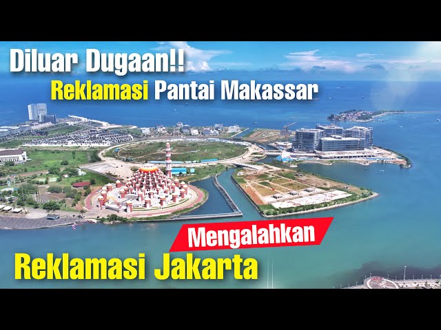 KALAHKAN JAKARTA‼️PANTAI REKLAMASI MAKASSAR SANGAT LUAS & APA KABAR PEMBANGUNAN TWIN TOWER MAKASSAR? class=