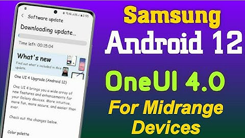 Samsung OneUI 4.0 Android 12 Update For Midrange Devices - A52 A52S 5G A72 A71 A51 A31