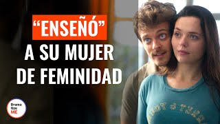 Hombre Enseña A Su Mujer A Ser Femenina | @DramatizeMeEspanol