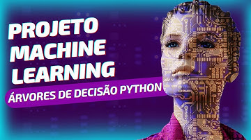 Projeto Machine Learning Como utilizar a Árvore de Decisão no Python