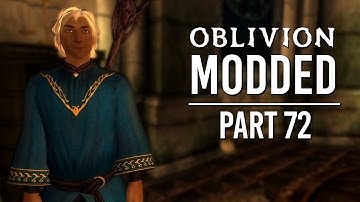 Oblivion Modded - Part 72 | You