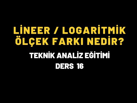 Lineer / Logaritmik Ölçek Farkı Nedir? Teknik Analiz Nedir ? En Kolay Analiz Eğitimi - Ders:16