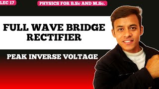 LEC 17) Full wave Bridge rectifier | B.Sc. | M.Sc.