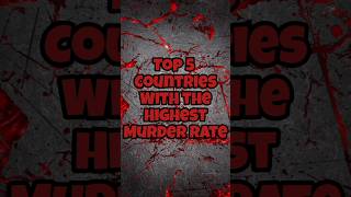 Top 5 countries with the highest murder rate #top5 #crime #shorts #short #viral
