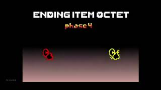 {Reupload}  -【Ending Item Octet】- Phase 4
