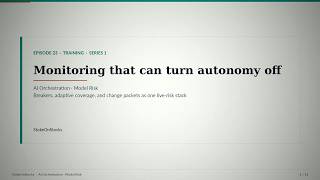 Ep23 · Monitoring that can turn autonomy off | AI Orchestration