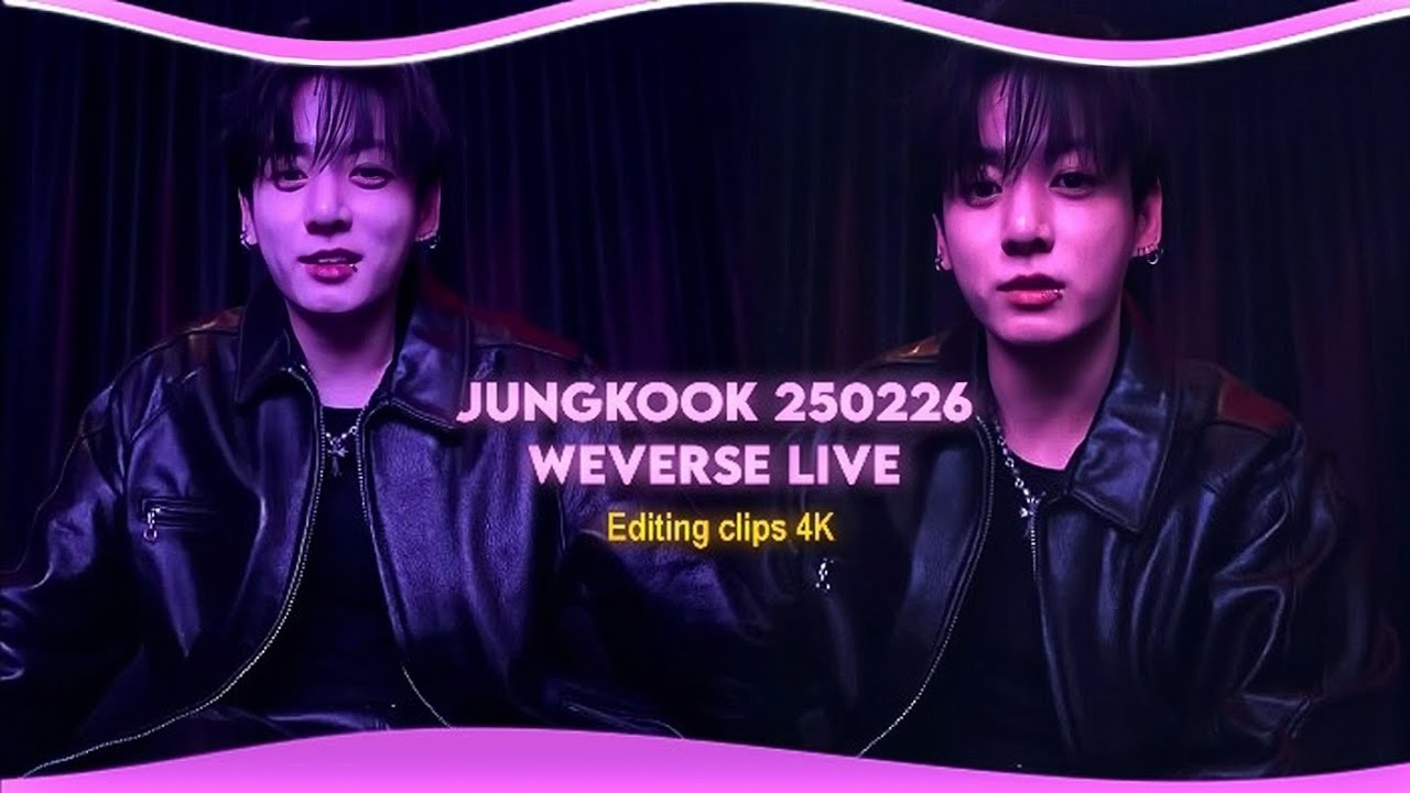 JUNGKOOK 250226 WEVERSE LIVE (Editing clips 🖇️)